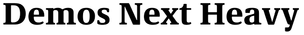 Demos Next Heavy Font