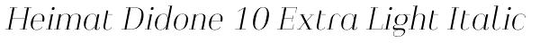 Heimat Didone 10 Extra Light Italic Font