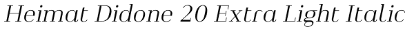 Heimat Didone 20 Extra Light Italic Font