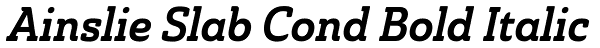 Ainslie Slab Cond Bold Italic Font