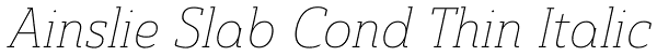 Ainslie Slab Cond Thin Italic Font