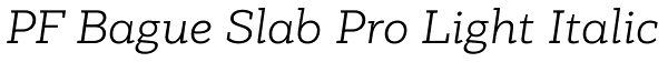 PF Bague Slab Pro Light Italic Font