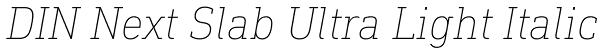 DIN Next Slab Ultra Light Italic Font