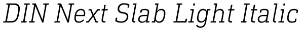 DIN Next Slab Light Italic Font