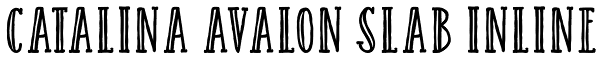 Catalina Avalon Slab Inline Font