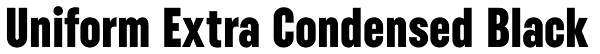 Uniform Extra Condensed Black Font