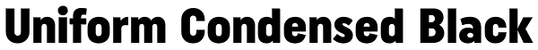 Uniform Condensed Black Font