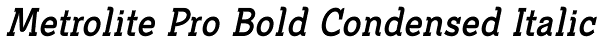Metrolite Pro Bold Condensed Italic Font