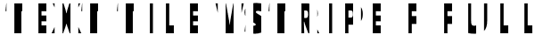 Text Tile Vstripe F Full Font