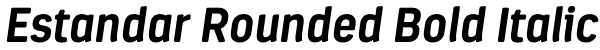Estandar Rounded Bold Italic Font