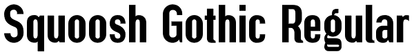 Squoosh Gothic Regular Font