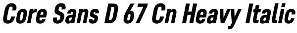 Core Sans D 67 Cn Heavy Italic Font