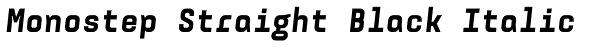 Monostep Straight Black Italic Font