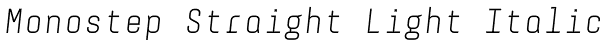 Monostep Straight Light Italic Font