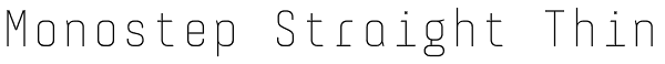 Monostep Straight Thin Font