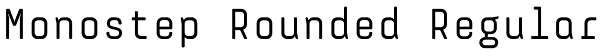 Monostep Rounded Regular Font