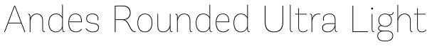 Andes Rounded Ultra Light Font