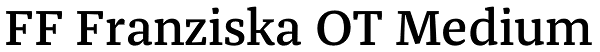 FF Franziska OT Medium Font