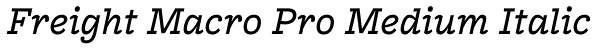 Freight Macro Pro Medium Italic Font