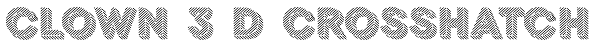 Clown 3 D Crosshatch Font