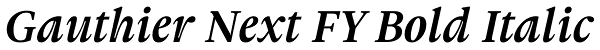 Gauthier Next FY Bold Italic Font