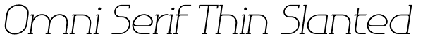 Omni Serif Thin Slanted Font