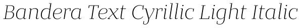 Bandera Text Cyrillic Light Italic Font