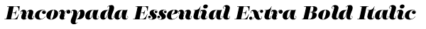 Encorpada Essential Extra Bold Italic Font