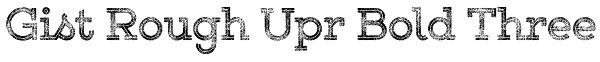 Gist Rough Upr Bold Three Font