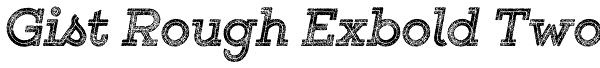 Gist Rough Exbold Two Font