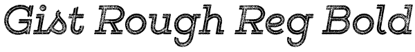 Gist Rough Reg Bold Font