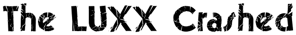 The LUXX Crashed Font