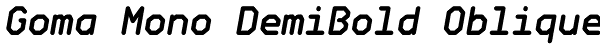 Goma Mono DemiBold Oblique Font