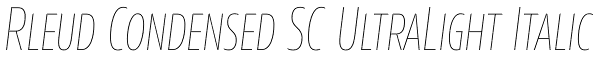 Rleud Condensed SC UltraLight Italic Font