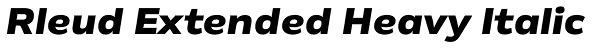 Rleud Extended Heavy Italic Font