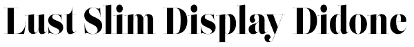 Lust Slim Display Didone Font