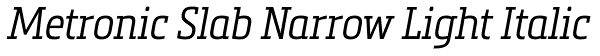 Metronic Slab Narrow Light Italic Font