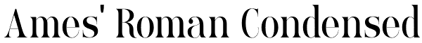 Ames' Roman Condensed Font