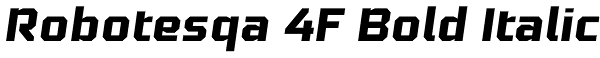 Robotesqa 4F Bold Italic Font