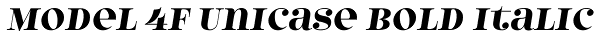 Model 4F Unicase Bold Italic Font