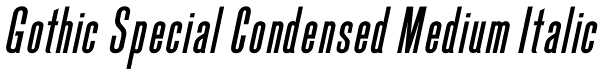 Gothic Special Condensed Medium Italic Font