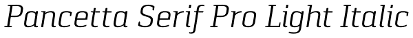 Pancetta Serif Pro Light Italic Font