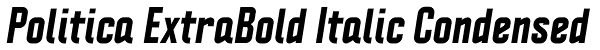 Politica ExtraBold Italic Condensed Font