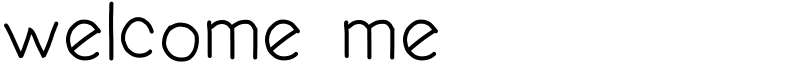 welcome me Font