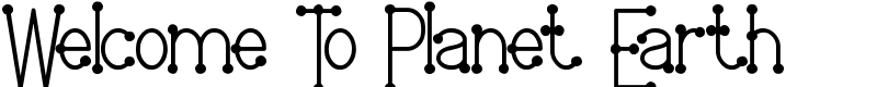 Welcome To Planet Earth Font