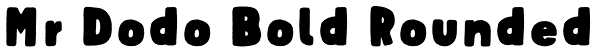 Mr Dodo Bold Rounded Font